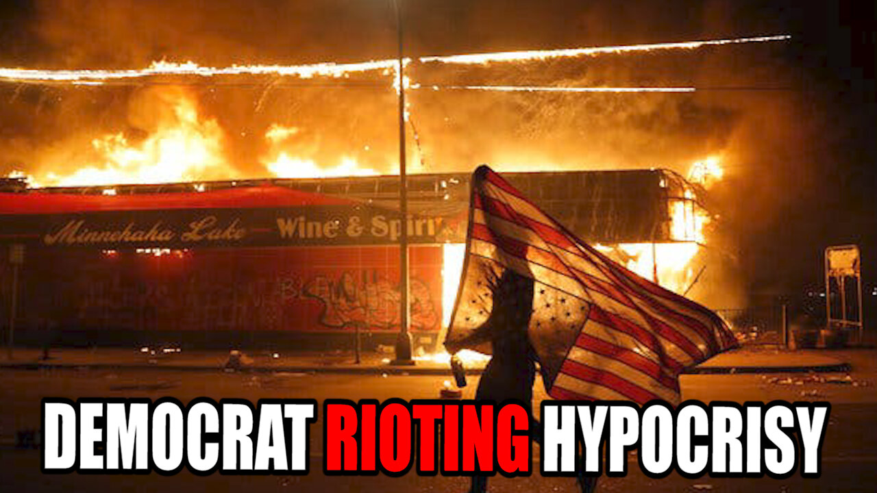 Democrats RIOTING HYPOCRISY EXPOSED