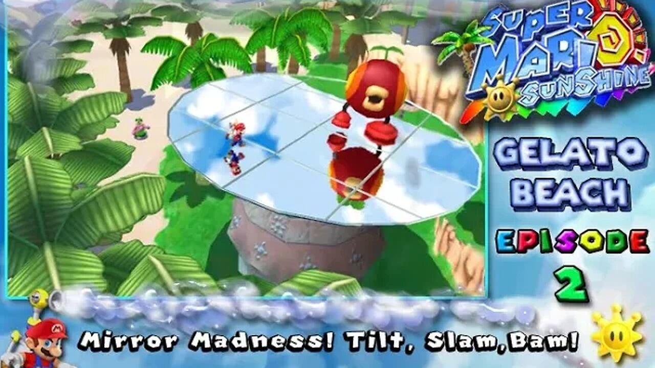 Super Mario Sunshine: Gelato Beach [Ep. 2] - Mirror Madness! Tilt, Slam, Bam! (commentary) Switch