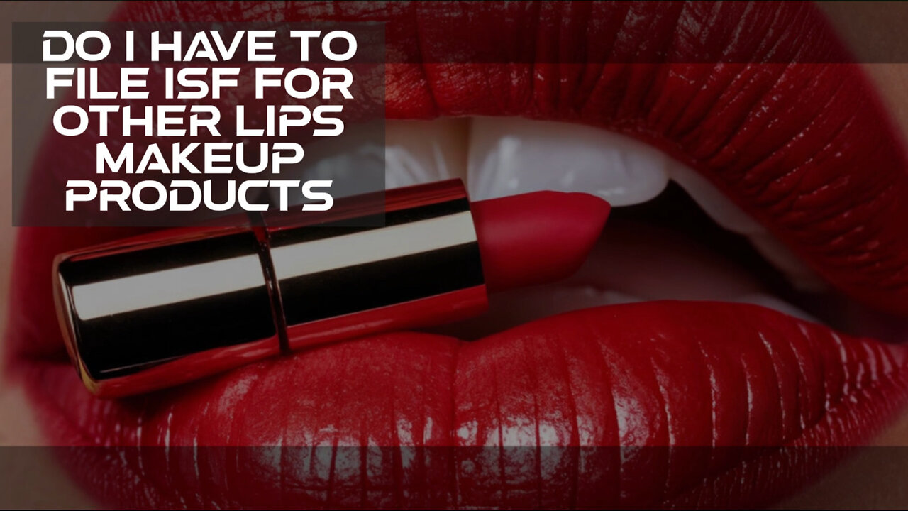 Unlocking Customs Secrets: The Essential Guide to Importing Lip Makeup!