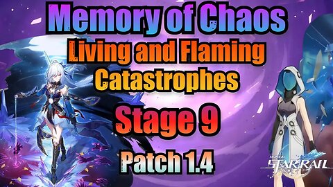 Living and Flaming Catastrophes (Memory of Chaos) Stage 9 / 3 Stars Clear - Honkai Star Rail 1.4