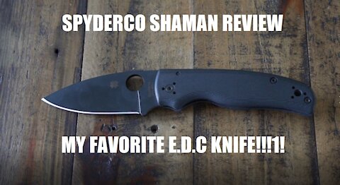 REVIEW: SPYDERCO SHAMAN - My Favorite EDC