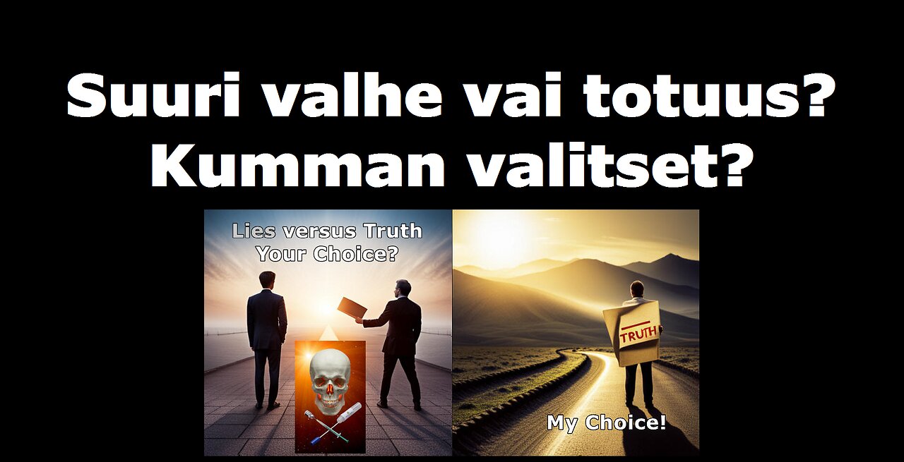 Suuri valhe vai totuus kumman valitset