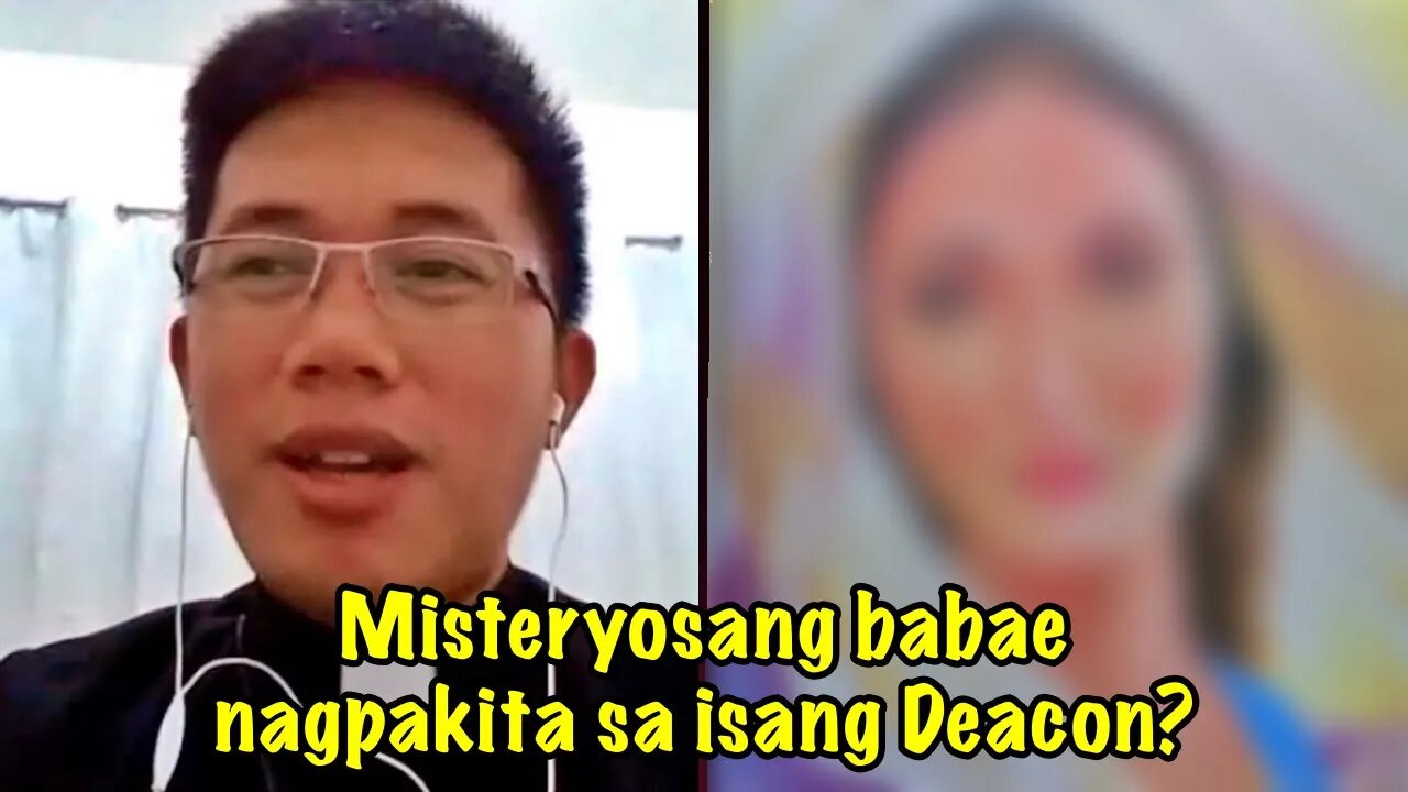 Misteryosang babae NAGPAKITA sa isang DEACON?