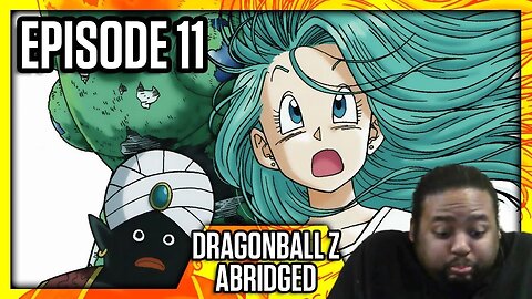 DBZ Abridged Ep 11 Reaction