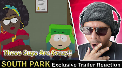 South Park - Exclusive Trailer Reaction!