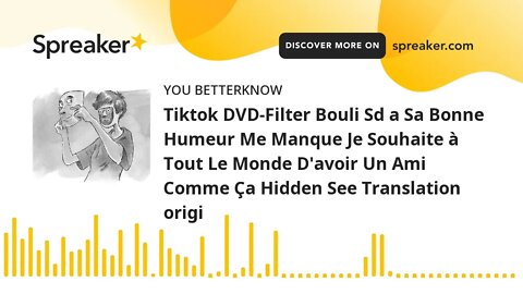 Tiktok DVD-Filter Bouli Sd a Sa Bonne Humeur Me Manque Je Souhaite à Tout Le Monde D'avoir Un Ami Co