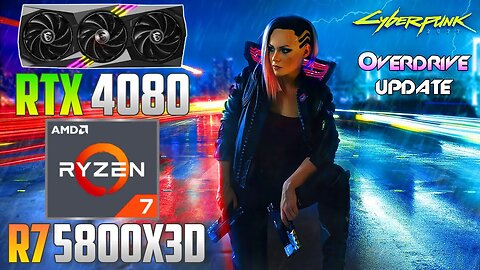 Cyberpunk 2077 1.62 OVERDRIVE : RTX 4080 + R7 5800X3D | 4K - 1440p - 1080p | Ultra | Path Tracing