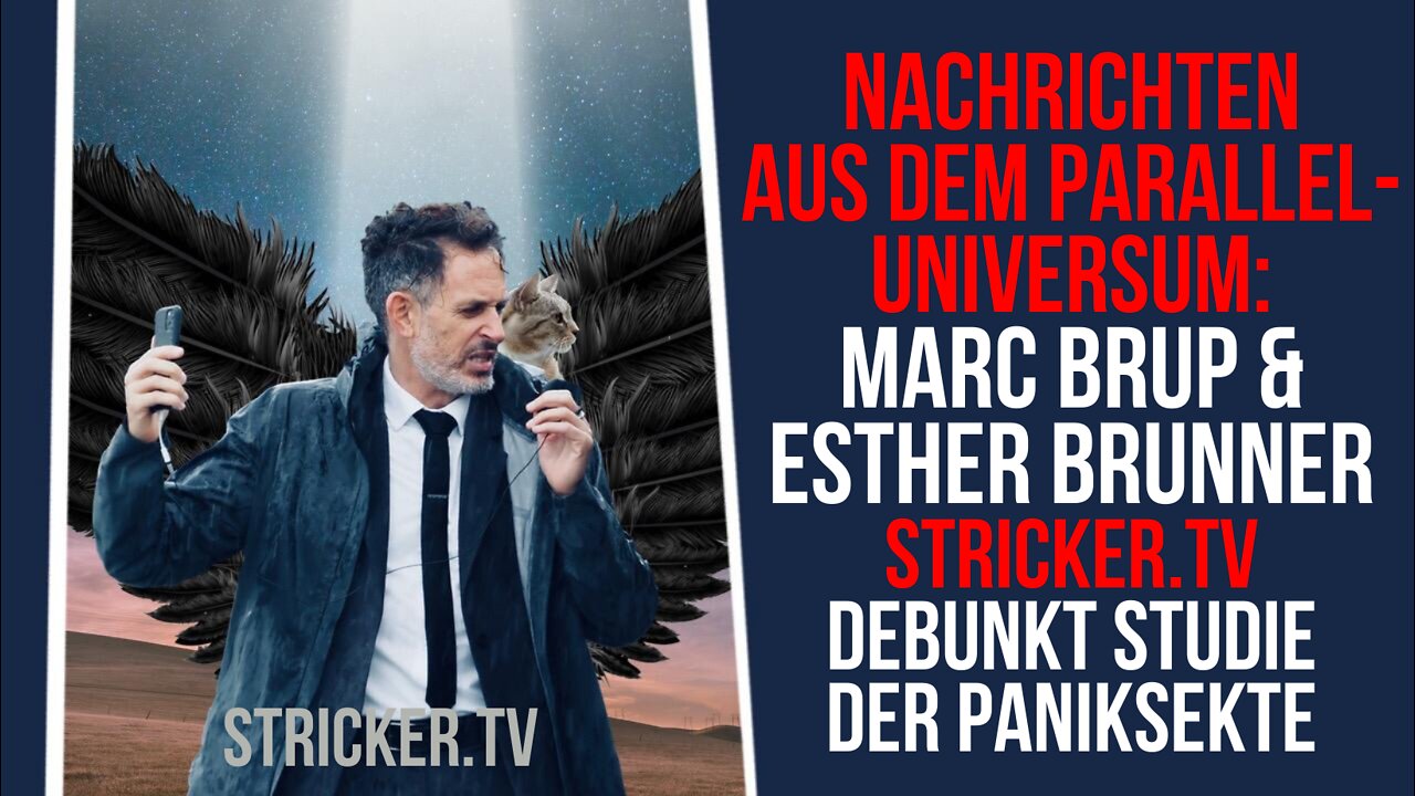 Kassandrarufe aus dem Paralleluniversum: Der Brup & Esther Brunner. StrickerTV debunkt Panikstudie