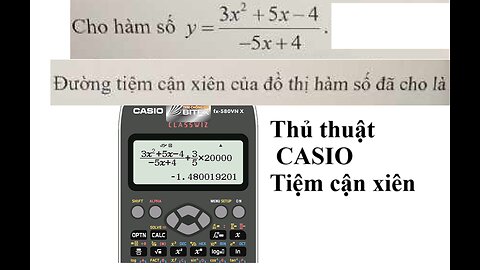 Cách tìm tiệm cận xiên bằng máy tính CASIO vì các em hỏi, chỉ dùng khi không biết cách chia thương