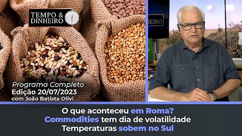 Commodities tem dia de volatilidade. O que aconteceu em Roma? Temperaturas sobem no Sul