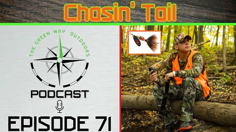Episode 71 - Chasin' Tail - The Green Way Outdoors Podcast