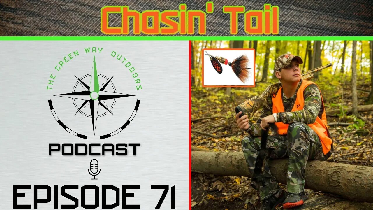 Episode 71 - Chasin' Tail - The Green Way Outdoors Podcast