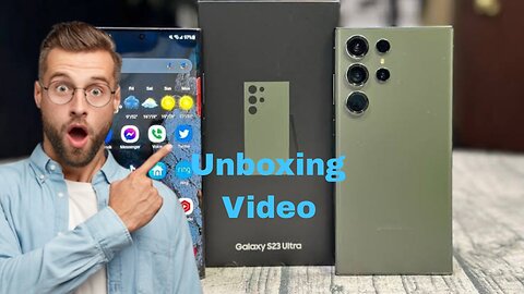 Samsung galaxy s23 ultra unboxing video