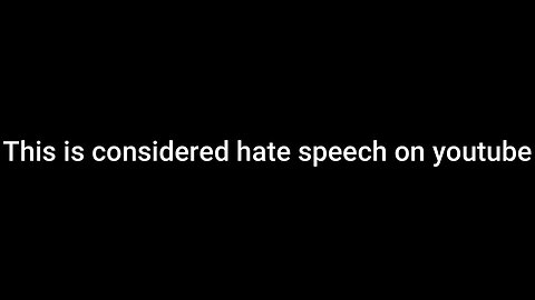 This is considered hate speech on youtube!!!!!