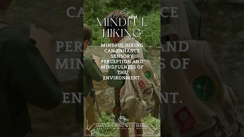 Mindful Hiking Practices and Benefits.