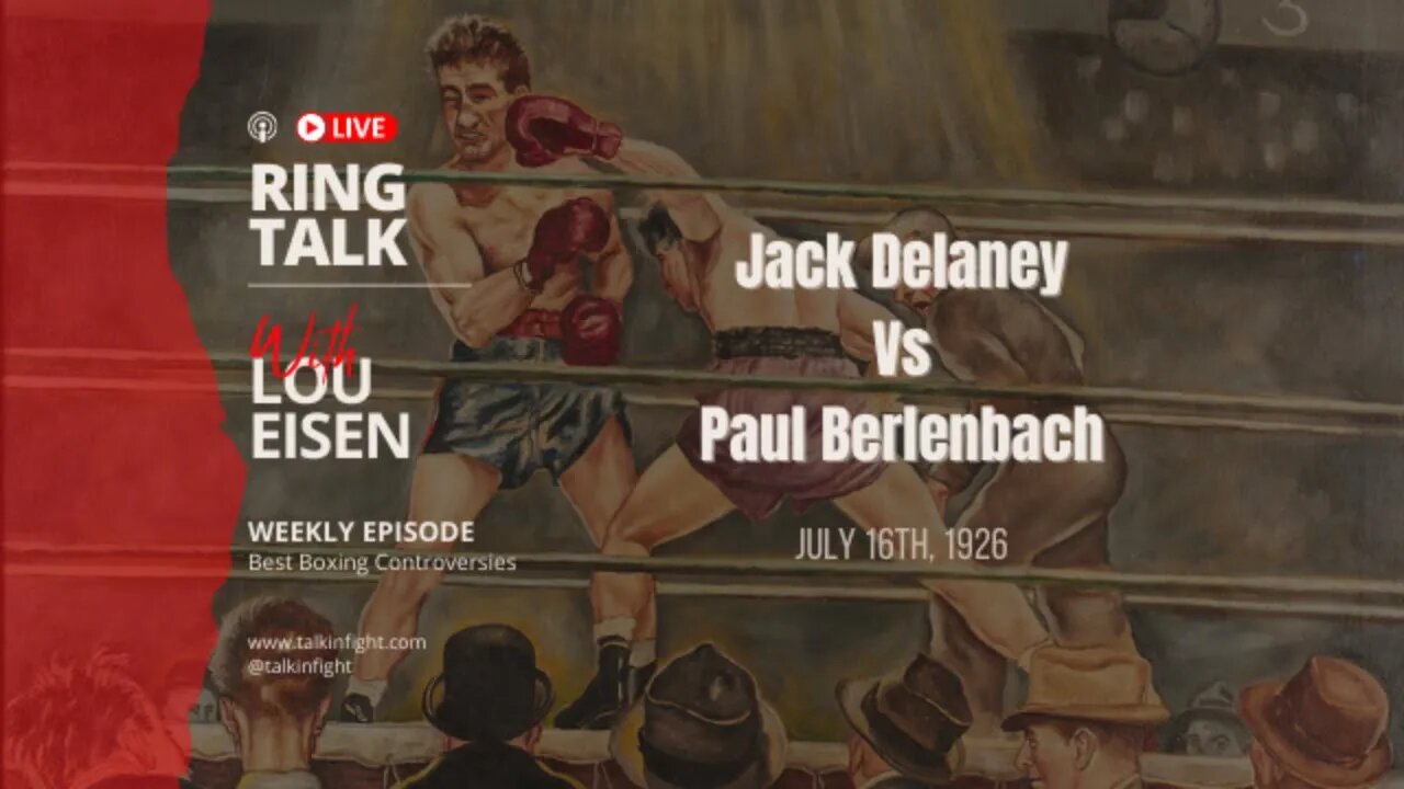 Jack Delaney vs Paul Berlenbach | Ring Talk with Lou Eisen