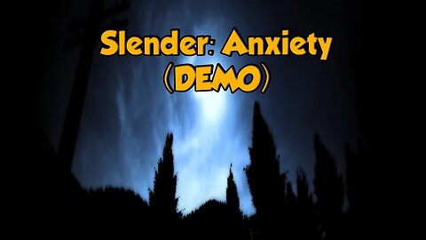 Slender: Anxiety(demo indie horror) w/Tailsly