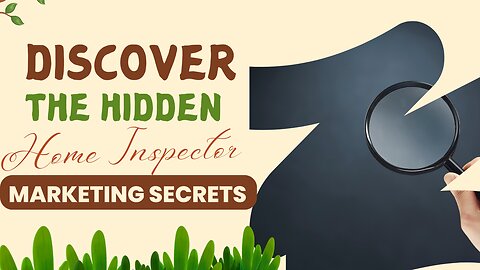 Discover the Hidden Home Inspector Marketing Secrets