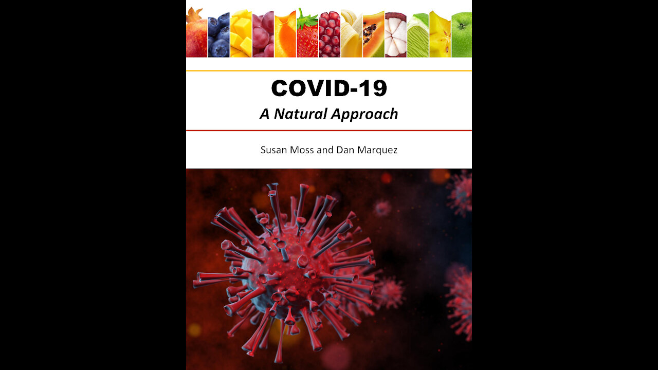 COVID-19: A NATURAL APPROACH SUSAN MOSS and DAN MARQUEZ