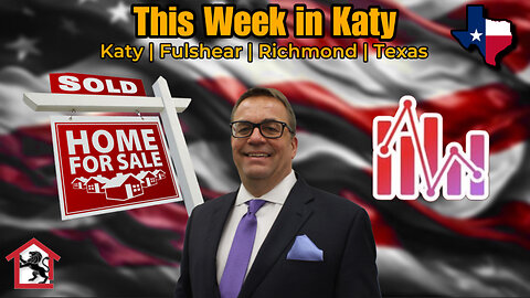 The Week In Katy | Fulshear | Richmond TX Real Estate