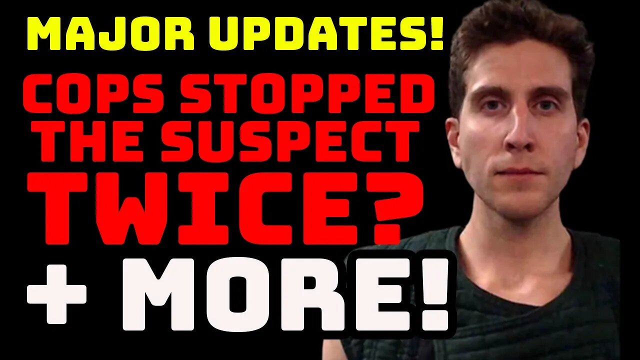 UPDATES! Idaho Four Murders Suspect STOPPED TWICE By Police + MORE News!