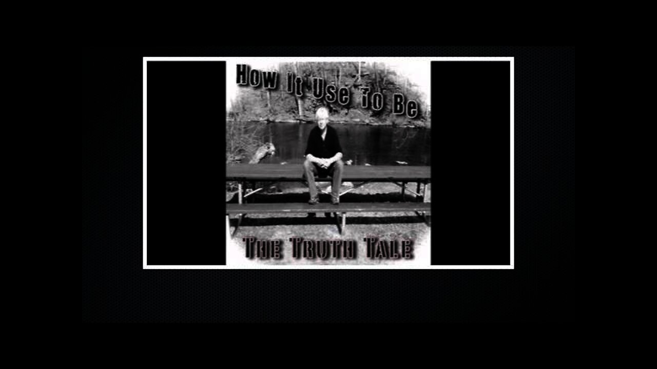 The Truth Tale - How It Use To Be