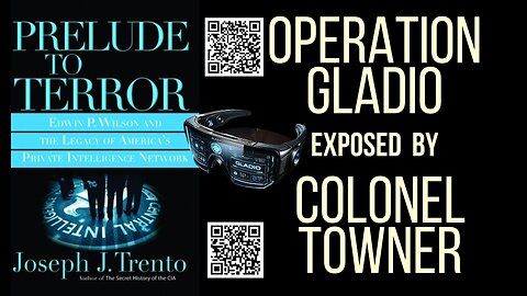 OPERATION GLADIO Exposed by COLONEL TOWNER in Prelude to Terror Chapter 29