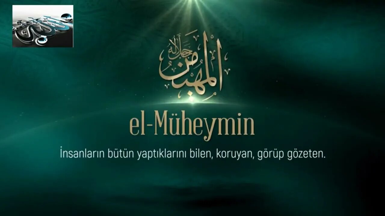 #esmaülhüsna ESMAÜ'L HÜSNA'DAN DUALAR / EL MÜHEYMİN (C.C.)
