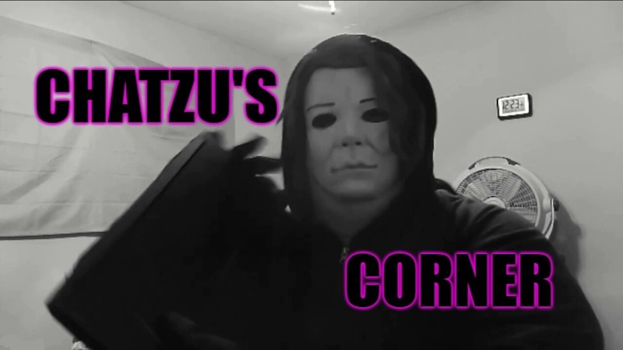 Chatzu's Corner 10-03-21 (My Big Fat Update Video)