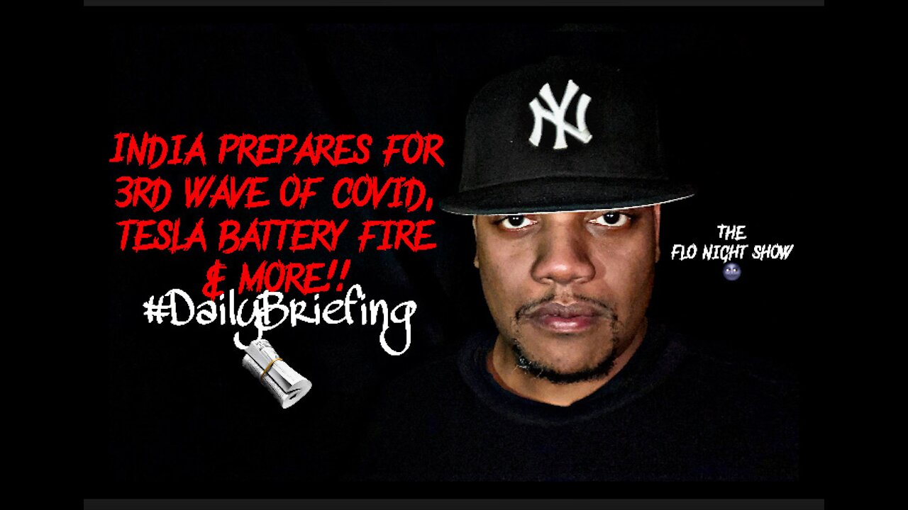India’s 3rd Wave Of COVID, Tesla Battery Fire & More!!