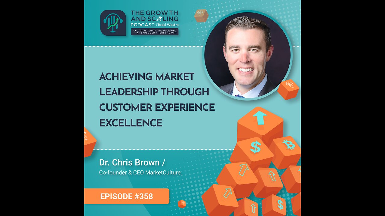 Ep#358 Dr. Chris Brown: Achieving Market Leadership through Customer Experience Excellence