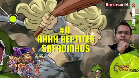#11 Cadê o reptite safado