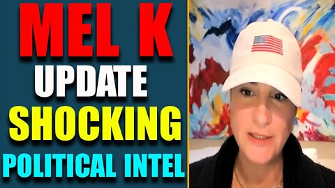 MEL K BIG UPDATE SHOCKING POLITICAL INTEL OF TODAY'S JUNE 14, 2022