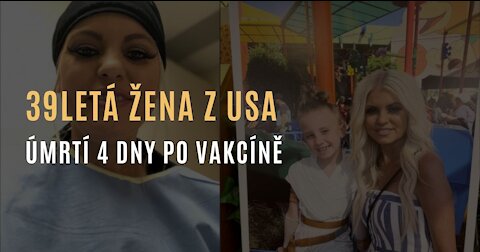 39letá žena z USA zemřela 4 dny po druhé dávce vakcíny proti COVID-19