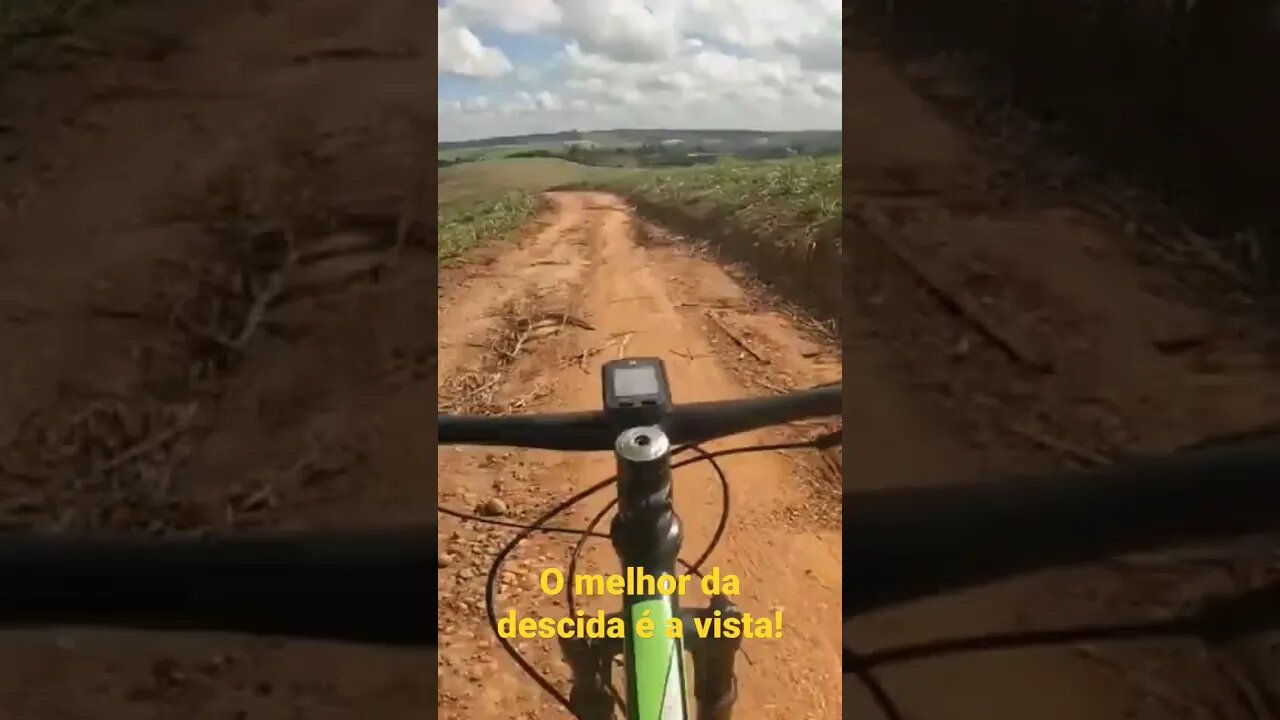 O melhor da descida é a vista!