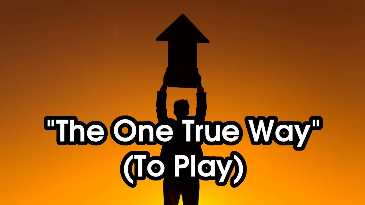 Subjective Value and the "One True Way" to Play