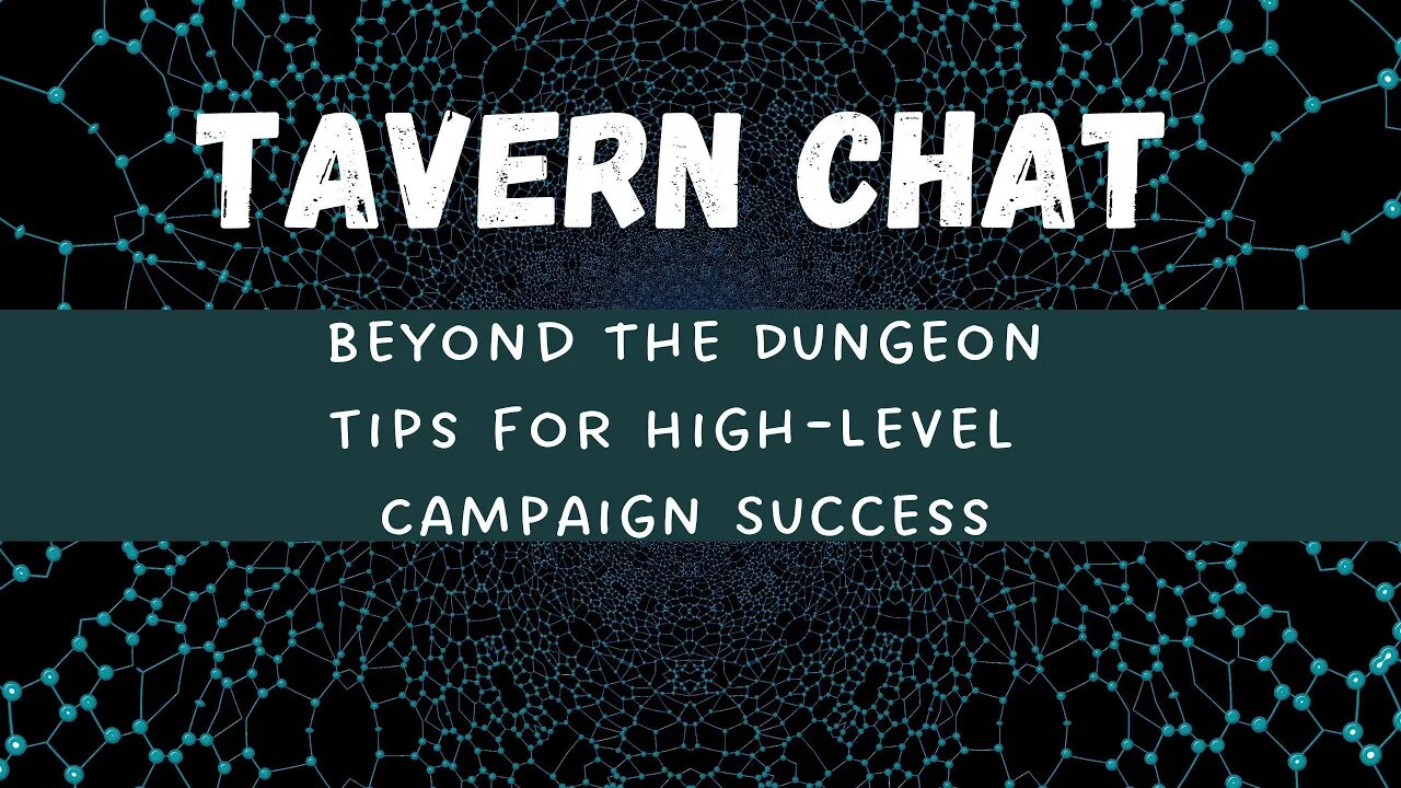 Beyond the Dungeon - Tips for High-Level Campaign Success