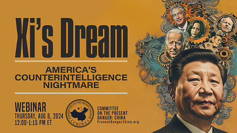 Webinar | Xi’s Dream: America’s Counterintelligence Nightmare