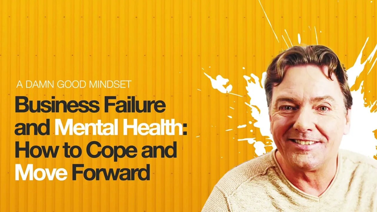 Business failure and mental health - How to cope and move forward