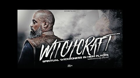 BISHOP KANI_ WITCHCRAFT Spiritual Wickedness in High Places