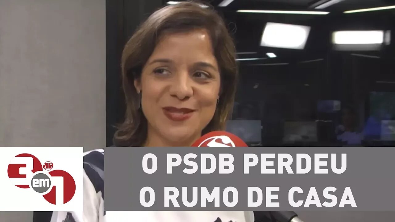 Vera Magalhães: "O PSDB perdeu o rumo de casa"