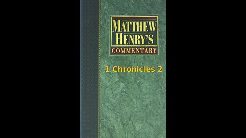 Matthew Henry's Commentary on the Whole Bible. Audio produced by Irv Risch. 1 Chronicles Chapter 2