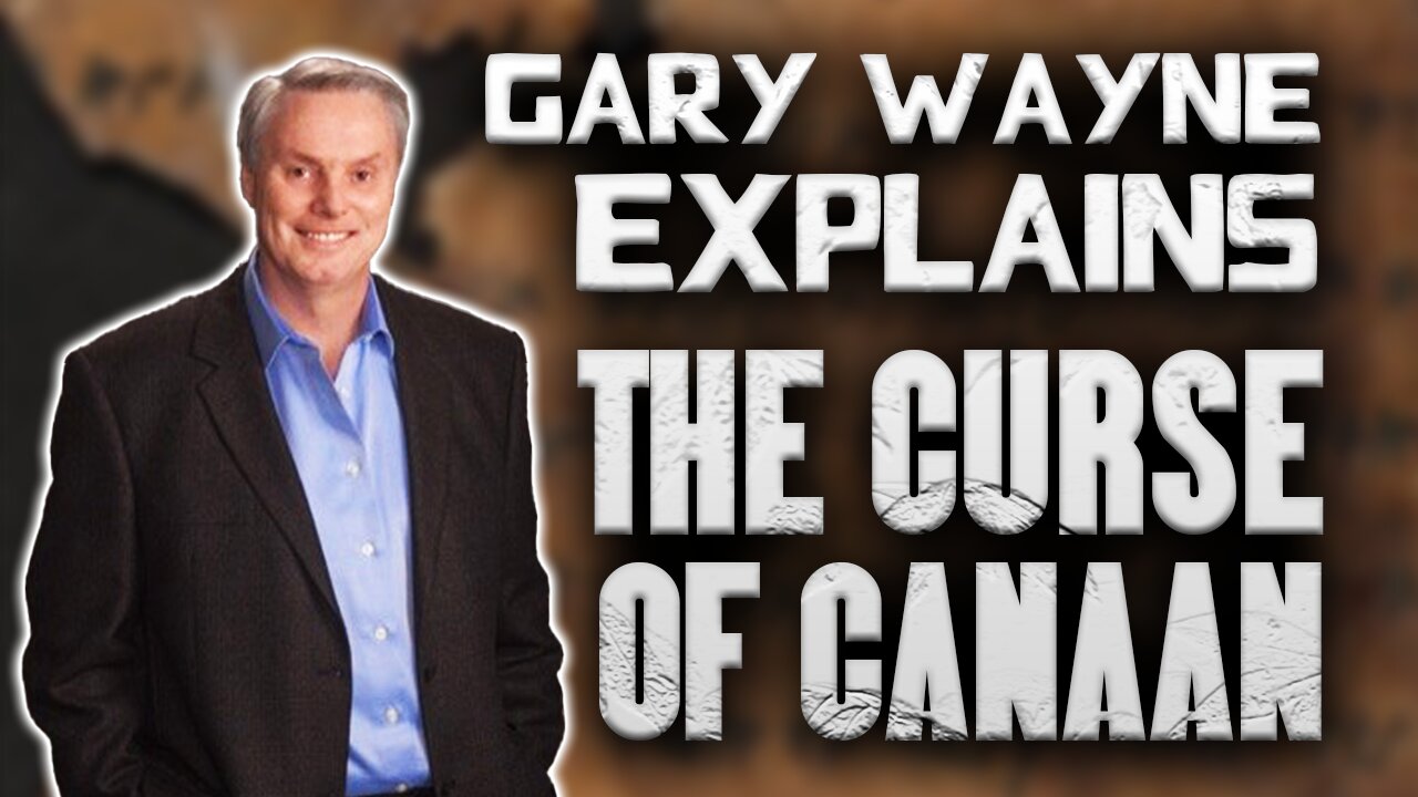 Gary Wayne UNRAVELS the Curious CURSE of Canaan | The Christian Contrarian Ep. 40