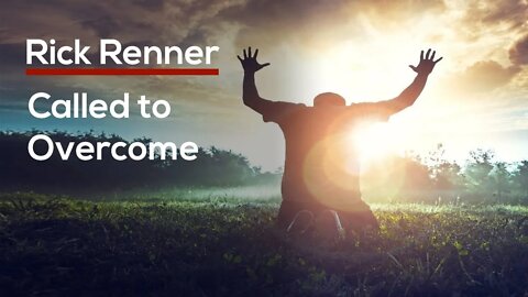 Called To Overcome — Rick Renner