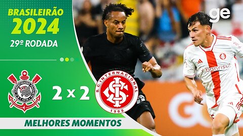 CORINTHIANS 2 X 2 INTERNACIONAL | MELHORES MOMENTOS | 29ª RODADA BRASILEIRÃO 2024