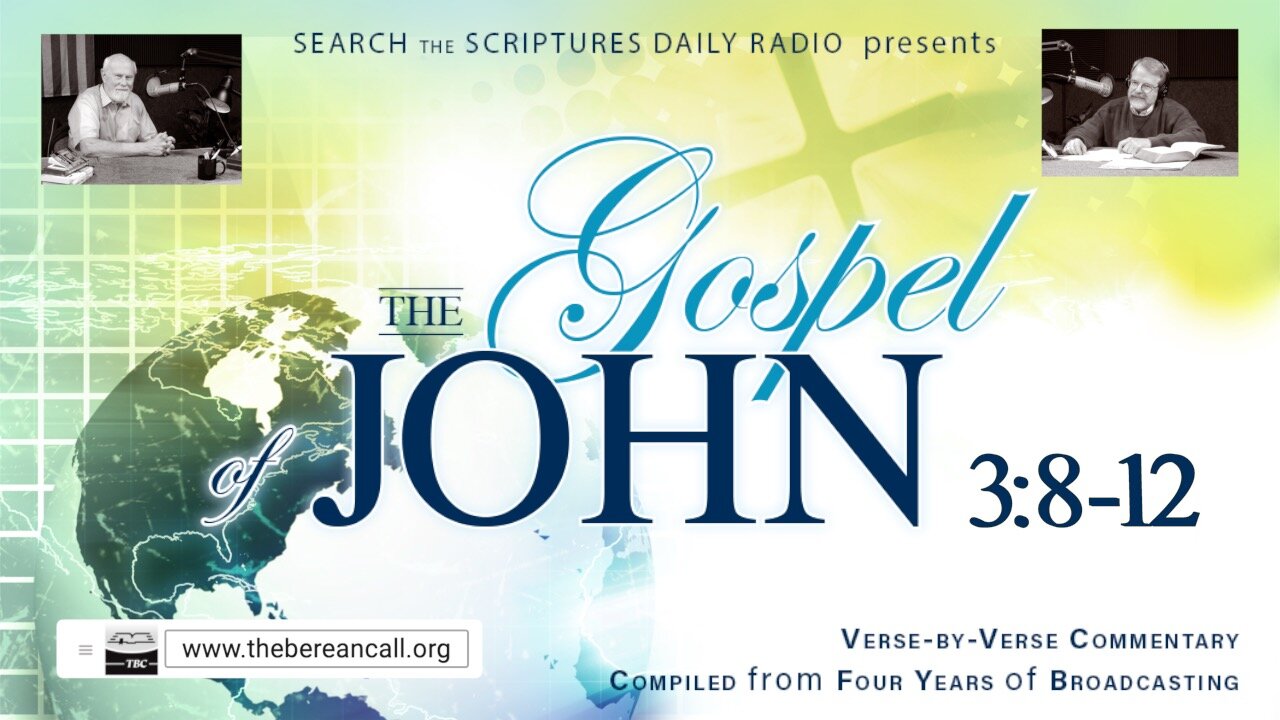 John 3:8-12 - A Verse by Verse Study with Dave Hunt and T. A. McMahon