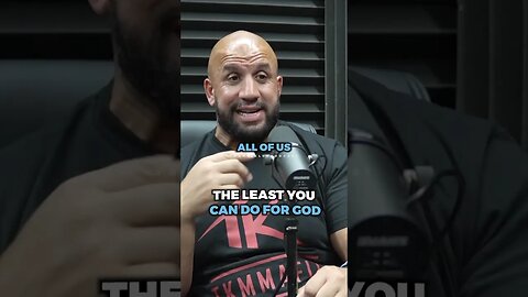 The least you can do for God..
