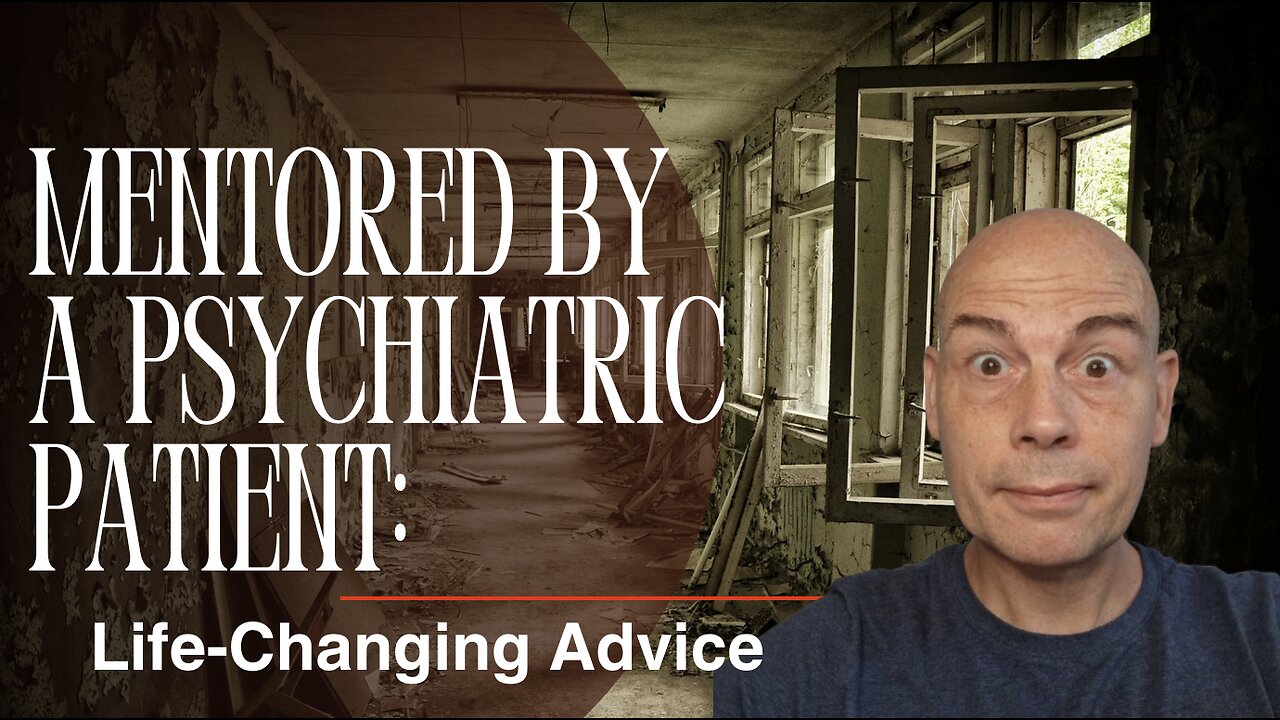 Mentored by a Psychiatric Patient: Life-Changing Advice