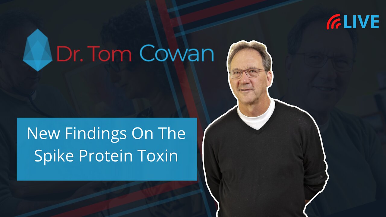 New Findings On The Spike Protein Toxin- Live Webinar 6/4/21