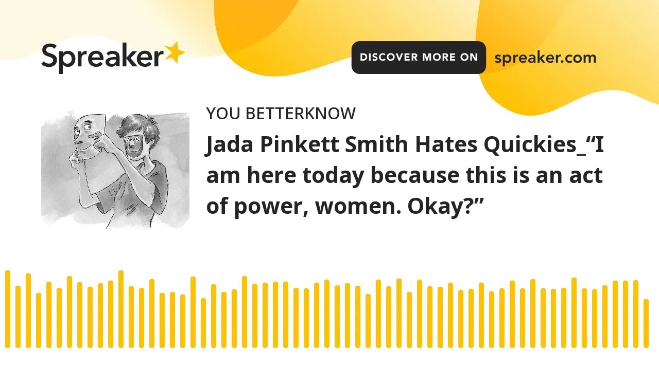 Jada Pinkett Smith Hates Quickies_“I am here today because this is an act of power, women. Okay?”